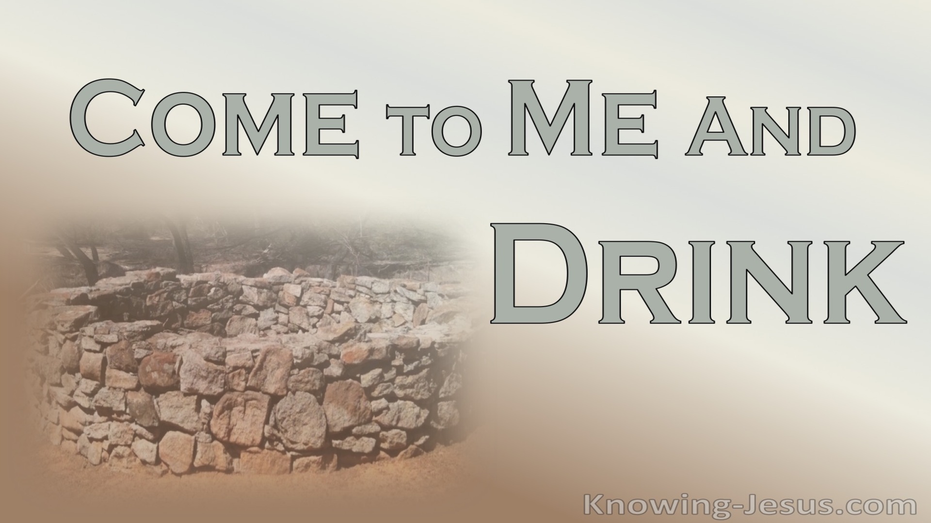 John 7:37 If Anyone Is Thirsty, Come To Me (beige)